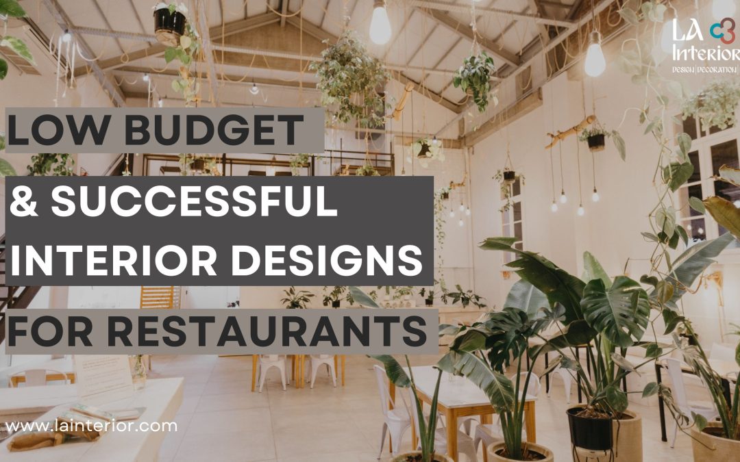 Low Budget & Successful Interior Designs for Restaurant